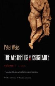 book cover of The Aesthetics of Resistance: A Novel: 1 (Aesthetics of Resistance) by Peter Weiss