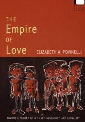 book cover of The Empire of Love by Elizabeth A. Povinelli