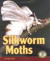 book cover of Silkworm Moths (Early Bird Nature Books) by Dina Drits