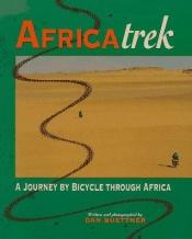book cover of Africatrek: A Journey by Bicycle Through Africa by Dan Buettner