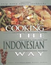 book cover of Cooking the Indonesian Way: Culturally Authentic Foods Including Low-Fat and Vegetarian Recipes (Easy Menu Ethnic Cookbooks) by Kari A. Cornell