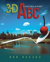 book cover of 3-d ABC: A Sculptural Alphabet (Bob Raczka's Art Adventures) by Bob Raczka