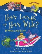 book cover of How Long or How Wide?: A Measuring Guide (Math Is Categorical) by Brian P. Cleary