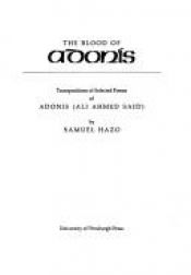 book cover of The blood of Adonis;: Transpositions of selected poems of Adonis (Ali Ahmed Said) (Pitt poetry series) by Adonis,