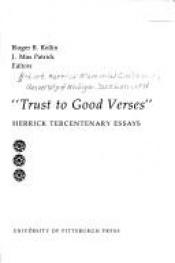 book cover of "Trust to good verses": Herrick tercentenary essays by Not Applicable