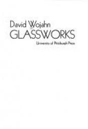 book cover of Glassworks by David Wojahn