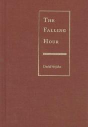 book cover of The Falling Hour by David Wojahn