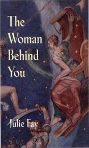 book cover of The woman behind you by Julie Fay