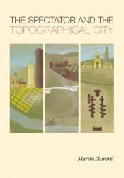 book cover of The Spectator and the Topographical City by Martin Aurand