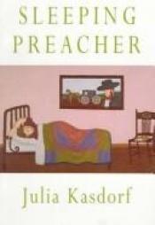 book cover of Sleeping preacher by Julia Kasdorf