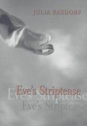 book cover of Eve's striptease by Julia Kasdorf