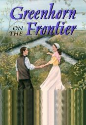 book cover of Greenhorn on the Frontier (Golden Triangle Books) by Ann Finlayson