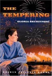 book cover of The Tempering (Golden Triangle Books) by Gloria Skurzynski