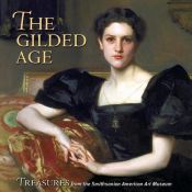 book cover of The Gilded Age : treasures from the Smithsonian American Art Museum by Smithsonian