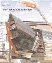 book cover of Architecture and computers : action and reaction in the digital design revolution by James B. Steele