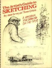 book cover of The Artist's Guide to Sketching by James Gurney