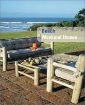 book cover of Beach Weekend Homes by Cristina Montes