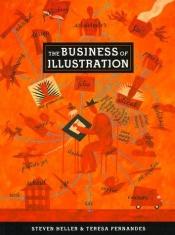 book cover of The Business of Illustration by Steven Heller