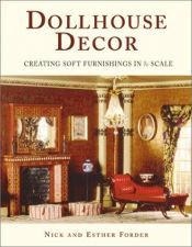 book cover of Dollhouse Decor: Creating Soft Furnishings in 1 by Nick Forder