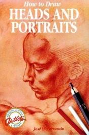 book cover of How to draw heads and portraits by Jose Maria Parramon