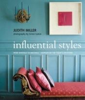 book cover of Influential Styles: From Baroque to Bauhaus - Inspiration for Today's Interiors by Judith Miller