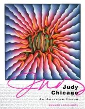book cover of Judy Chicago: An American Vision by Edward Lucie-Smith