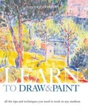book cover of Learn to Draw and Paint by Curtis Tappenden