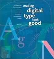 book cover of Making Digital Type Look Good by Bob Gordon