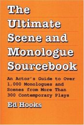book cover of The Ultimate Scene and Monologue Sourcebook: An Actor's Guide to over 1000 Monologues and Dialogues from More Than 300 C by Ed Hooks