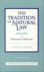 book cover of The Tradition of Natural Law by Yves Simon