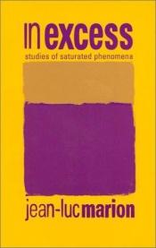 book cover of In Excess: Studies of Saturated Phenomena by Jean-Luc Marion