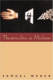 book cover of Theatricality as Medium by Samuel Weber