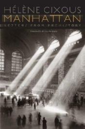 book cover of Manhattan : Lettres de la préhistoire by Hélène Cixous