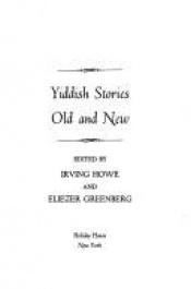 book cover of Yiddish stories, old and new by Irving Howe