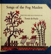 book cover of Song of the Fog Maiden by Tomie dePaola