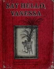 book cover of Say Hello, Vanessa by Marjorie Weinman Sharmat