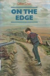 book cover of On the Edge by Gillian Cross