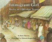 book cover of Immigrant girl : Becky of Eldridge Street by Brett Harvey