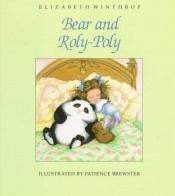 book cover of Bear and Roly-Poly by Elizabeth Winthrop