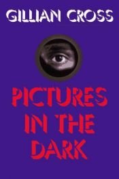 book cover of Pictures in the dark by Gillian Cross