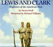 book cover of Lewis and Clark: Explorers of the American West by Steven Kroll