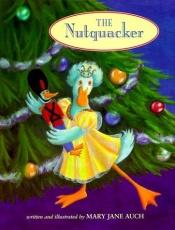 book cover of The nutquacker by Mary Jane Auch