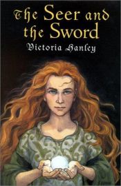book cover of The Seer and the Sword by Victoria Hanley
