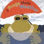 book cover of If frogs made weather by Marion Dane Bauer
