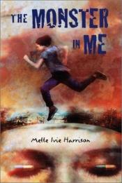 book cover of The monster in me by Mette Ivie Harrison