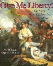 book cover of Give me liberty! by Russell Freedman
