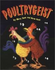 book cover of Poultrygeist by Mary Jane Auch