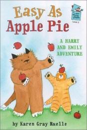 book cover of Easy as apple pie : a Harry and Emily adventure by Karen Gray Ruelle