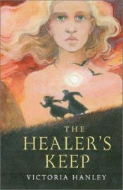 book cover of The Healer's Keep (Seer and the Sword, 2) by Victoria Hanley