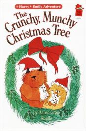 book cover of The Crunchy, Munchy Christmas Tree: A Harry & Emily Adventure (Holiday House Reader, Level 2) by Karen Gray Ruelle
